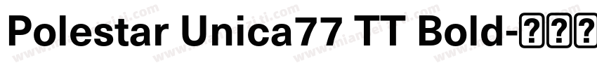 Polestar Unica77 TT Bold字体转换